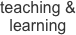teaching & learning